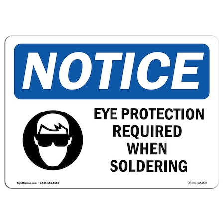 Signmission OSHA Sign, Eye Protection Required When Soldering W/, 14in X 10in Aluminum, 14" W, 10" H, Landscape OS-NS-A-1014-L-12359
